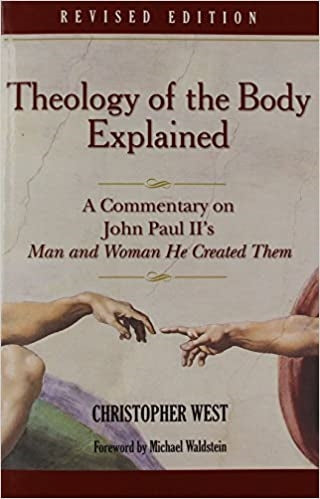 West, Christopher: Theology of the Body Explained