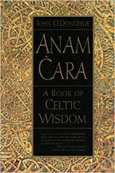 O'Donohue, John: Anam Cara: A Book of Celtic Wisdom