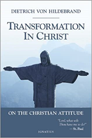Von Hildebrand, Dietrich: Transformation In Christ