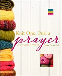 Rosenthal, Peggy: Knit One, Purl a Prayer