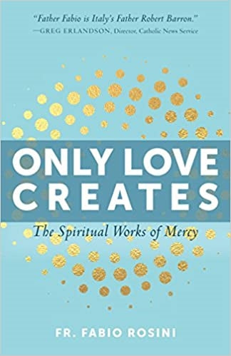Rosini, Fabio: Only Loves Creates