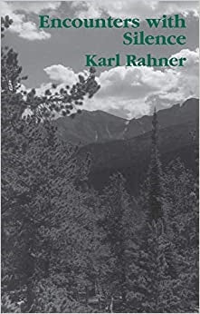 Rahner, Karl: Encounters with Silence