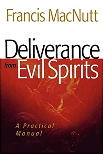 MacNutt, Francis: Deliverance from Evil Spirits
