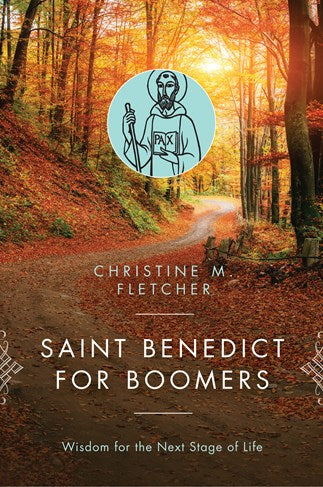 Fletcher, Christine M: Saint Benedict For Boomers