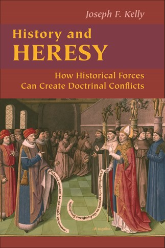 Kelly, F. Joseph; History and Heresy: How Historical Forces can create Doctrinal Conflicts