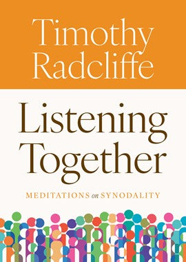 Radcliffe, Timothy: Listening Together