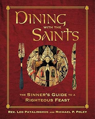 Patalinghug, Father Leo and Foley, Michael P.; Dining with the Saints
