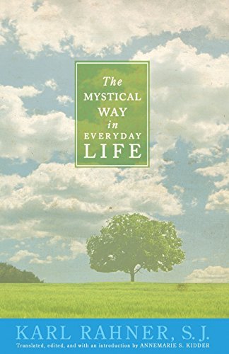 Rahner, Karl: The Mystical Way in Everyday Life