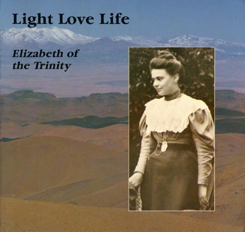 Kane,Aletheia: Light - Love - Life Elizabeth of the Trinity