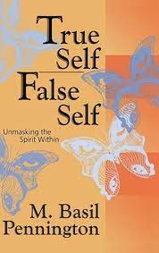Pennington, M. Basil: True Self/False Self: Unmasking the Spirit Within