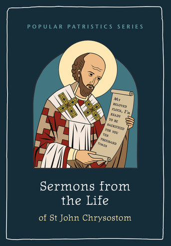 Chrysostom, St John:Sermons from the Life of St John Chrysostom (