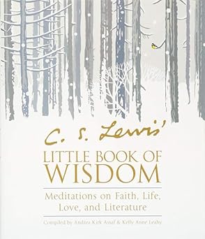 C. S. Lewis:' Little Book of Wisdom Meditations on Faith, Life, Love, and Literature