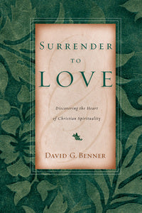 Benner, David: Surrender to Love