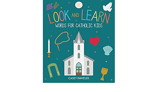 Pawelek, Casey: Look and Learn: Words for Catholics Kids