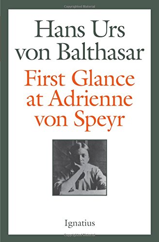 Von Balthasar, Hans Urs: First Glance at Adrienne von Speyr