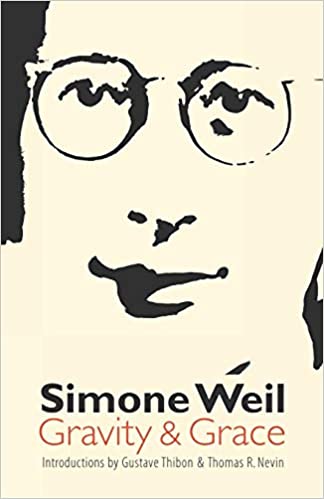 Weil, Simone: Simone Weil Gravity & Grace