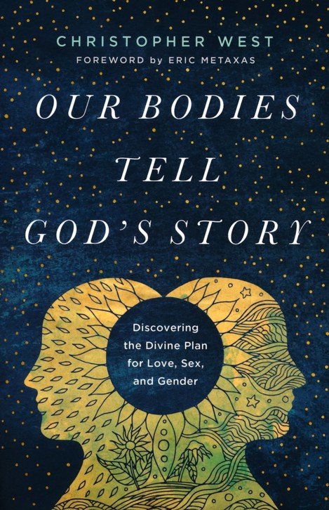 West, Christopher: Our Bodies Tell God's Story