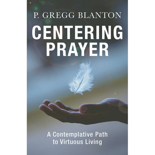 Blanton, P. Gregg: Centering Prayer