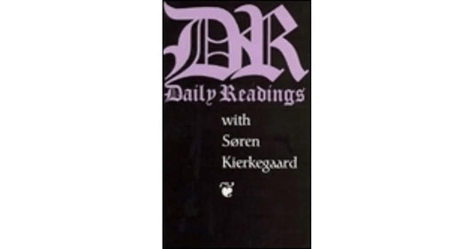Kierkegaard, Soren: Daily Readings: Soren Kierkegaard