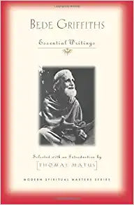 Griffith, Bede: Bede Griffith Essential Writings