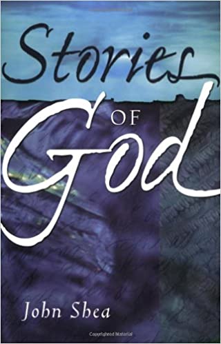 Shea, John: Stories of God