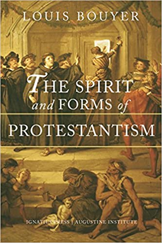 Bouyer, Louis: The Spirit and Forms of Protestantism