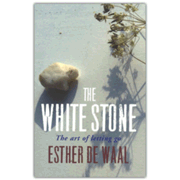 De Waal, Esther: The White Stone The Art Of Letting Go