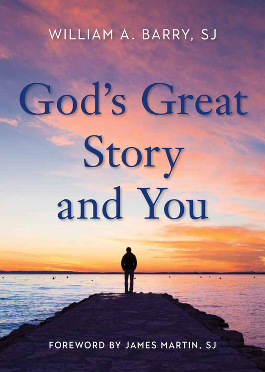 Barry, William: God's Great Story and You