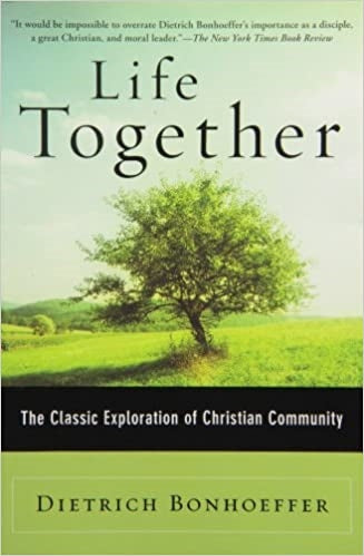 Bonhoeffer, Dietrich: Life Together: The Classic Exploration of Christian Community (T.)