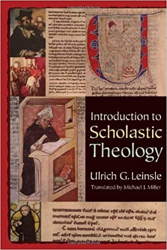 Leinsle, Ulrich: Introduction to Scholastic Theology