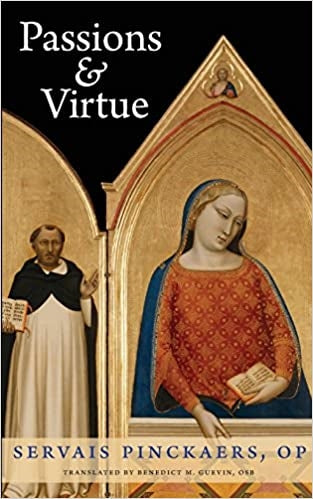 Pinckaers, Servais: Passions and Virtue