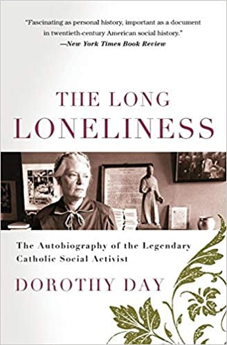 Day, Dorothy: The Long Loneliness