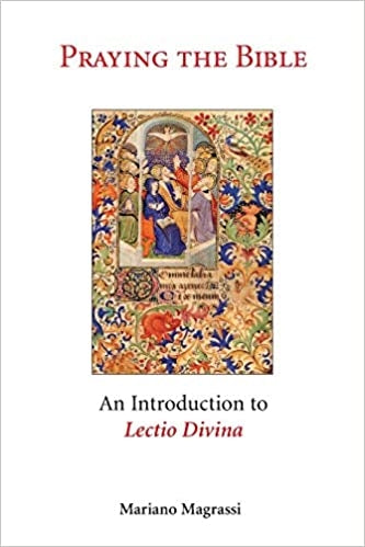 Magrassi, Mariano: Praying the Bible: An Introduction to Lectio Divina