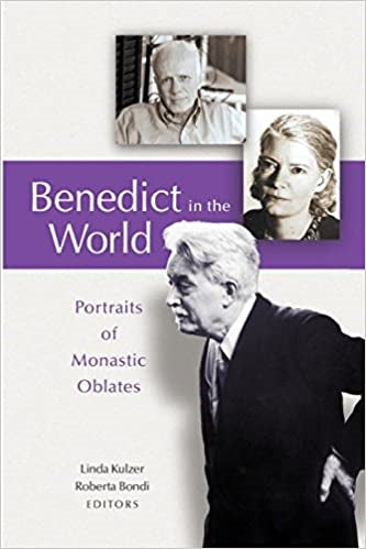Kulzer & Bondi: Benedict in the World: Portraits of Monastic Oblates
