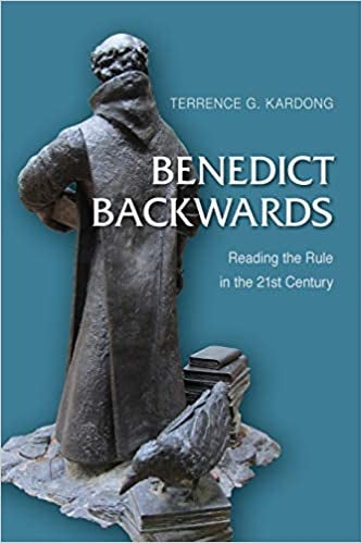 Kardong, Terrence: Benedict Backwards Reading the Rule in the 21st Century