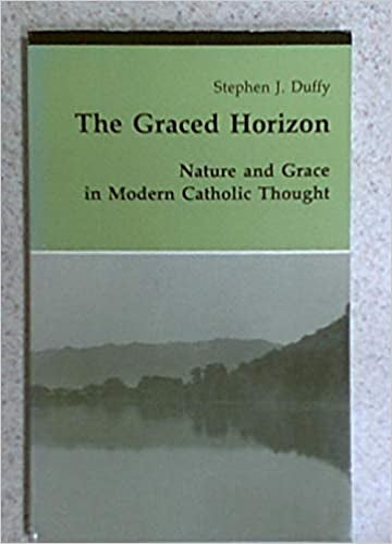 Duffy, Stephen: The Graced Horizon Nature and Grace in Modern Catholic Thought