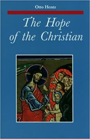 Hentz, Otto: The Hope of the Christian