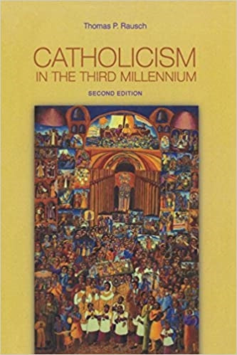Rausch, Thomas: Catholicism In The Third Millennium