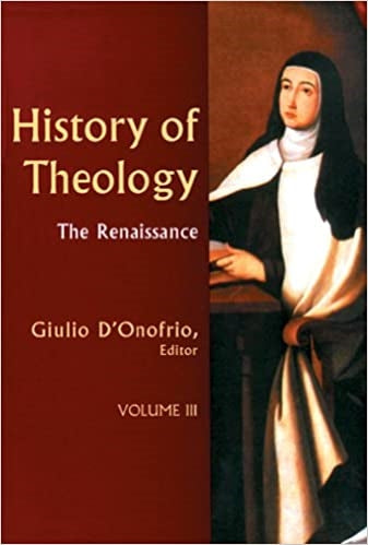 D'Onofrio, Giulio: History of Theology Vol.III