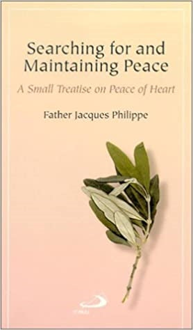 Philippe, Jacques: Searching for and Maintaining Peace