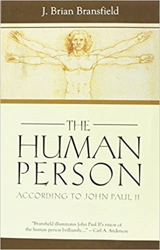 Bransfield, J. Brian: The Human Person According to John Paul II