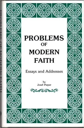 Pieper, Josef: Problems of Modern Faith