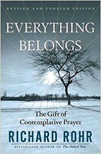 Rohr, Richard: Everything Belongs: The Gift of Contemplative Prayer