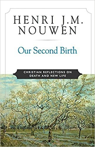 Nouwen, Henri: Our Second Birth