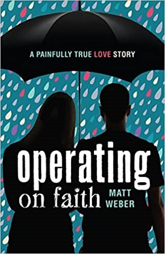 Weber, Matt: Operating on Faith