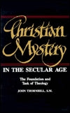 Thornhill, John: Christian Mystery In the Secular Age
