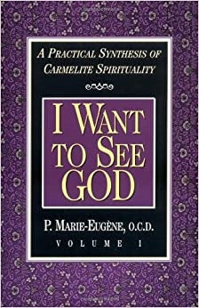 Marie-Eugene, P.: I Want to See God , Vol I