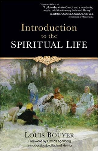 Bouyer, Louis: Introduction to the Spiritual Life