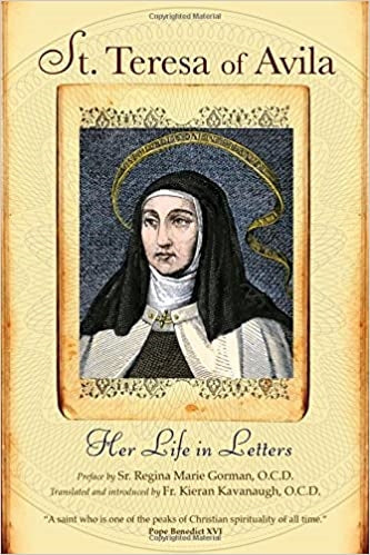 Gorman, Regina Marie: St. Teresa of Avila Her Life in Letters