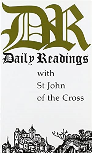 St John of the Cross: Daily Readings with St John of the Cross